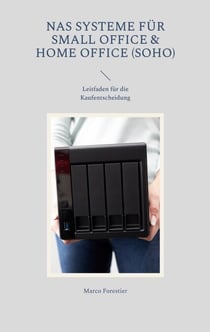 NAS Systeme für Small Office & Home Office (SOHO) - Leitfaden für die Kaufentscheidung