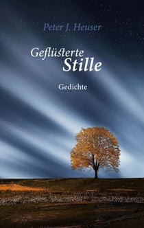 Geflüsterte Stille - Gedichte