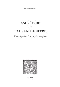 André Gide et la Grande Guerre - L'émergence d'un esprit européen
