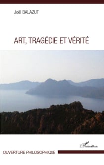 Art, Tragédie et Vérité