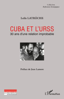 Cuba et l'URSS - 30 ans d'une relation improbable