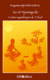 Su et Njaamgodo - Contes ngambayes du Tchad