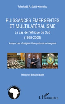 Puissances émergentes et multilatéralisme - Le cas de l'Afrique du Sud (1999-2008) - Analyse des stratégies d'une puissance émergente