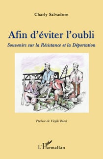 Afin d'éviter l'oubli - Souvenirs sur la Résistance et la Déportation