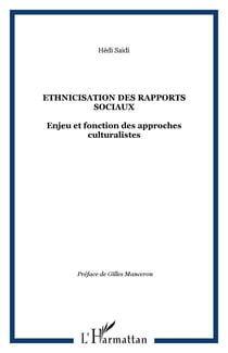 Ethnicisation des rapports sociaux - Enjeu et fonction des approches culturalistes
