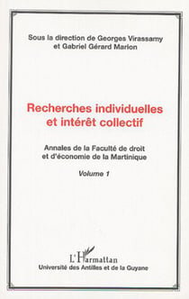Recherches individuelles et intérêt collectif - Annales de la Faculté de droit et d'économie de la Martinique (volume 1)