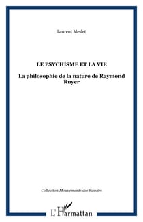 Le psychisme et la vie - La philosophie de la nature de Raymond Ruyer
