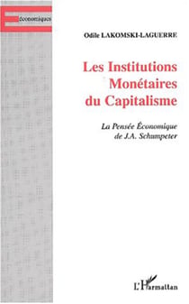 LES INSTITUTIONS MONÉTAIRES DU CAPITALISME - La Pensée Économique de J.A. Schumpeter