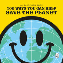 100 Ways You Can Help Save The Planet - Packed to the brim with tips on saving the planet in easy and accessible ways