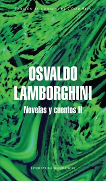 Novelas y cuentos 2 - Edición al cuidado de César Aira