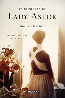 La doncella de Lady Astor - Mi vida al servicio de una dama