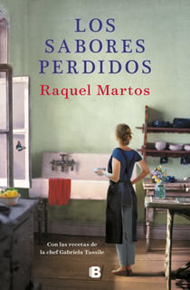 Los sabores perdidos - Con las recetas de la chef Gabriela Tassile