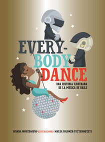 Everybody Dance - Una historia ilustrada de la música de baile