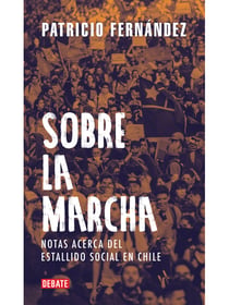 Sobre la marcha - Notas acerca del estallido social chileno