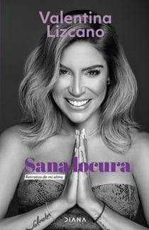 Sana locura: retratos de mi alma