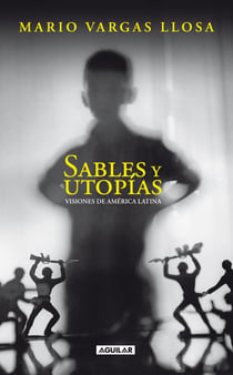 Sables y utopías - Visiones de América Latina
