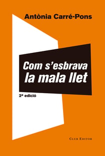 Com s'esbrava la mala llet