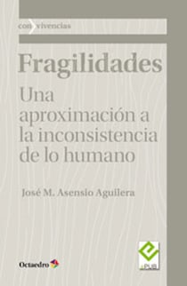 Fragilidades - Una aproximación a la inconsistencia de lo humano