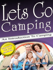 Lets go Camping - An Introduction To Camping