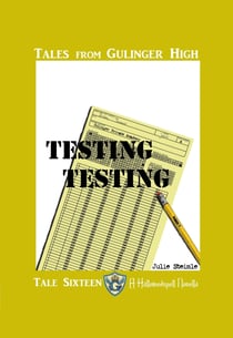 Tales from Gulinger High: Tale Sixteen - Testing...Testing...