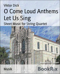 O Come Loud Anthems Let Us Sing - Sheet Music for String Quartet