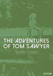 The Adventures Of Tom Sawyer - Illustrated Edition