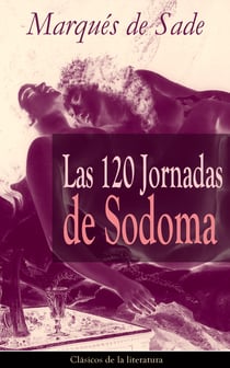 Las 120 Jornadas de Sodoma - Clásicos de la literatura