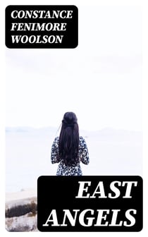 East Angels - A Novel