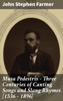 Musa Pedestris - Three Centuries of Canting Songs and Slang Rhymes [1536 - 1896]