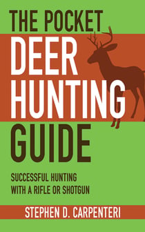 The Pocket Deer Hunting Guide - Successful Hunting with a Rifle or Shotgun