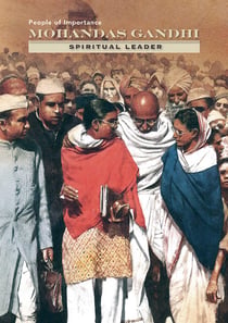 Mohandas Gandhi - Spiritual Leader