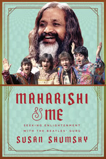 Maharishi & Me - Seeking Enlightenment with the Beatles' Guru