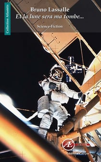Et la lune sera ma tombe… - Roman de science-fiction