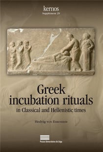 Kernos : Greek incubation rituals in Classical and Hellenistic times