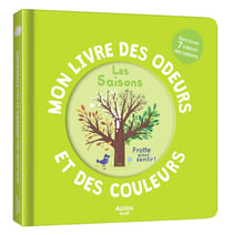 Mon livre des odeurs et des couleurs : les saisons