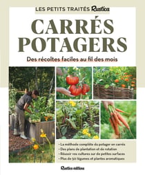 Le petit traité Rustica des carrés potagers : des récoltes faciles au fil des mois