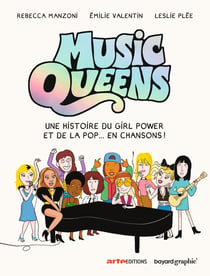 Music queens : une histoire du girl power et de la pop... en chansons !