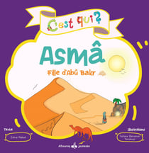 C'est qui ? : Asma : la fille d'Abû Bakr