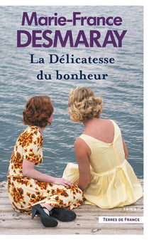Les amants de la Rivière-Rouge Tome 3 : la délicatesse du bonheur