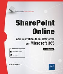 SharePoint Online : administration de la plateforme sur Microsoft 365 (2e édition)
