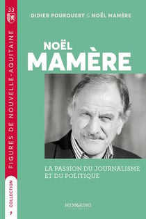 Noël Mamère : la passion du journalisme et du politique