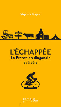 L'échappée : la France en diagonale et à vélo