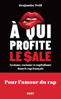 À qui profite le sale ? sexisme, racisme et capitalisme dans le rap français