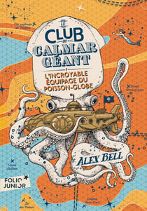 Le club du calmar géant Tome 1 : L'incroyable équipage du poisson-globe