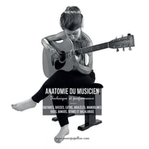 Anatomie du musicien : technique et performance : guitares, basses, luths, ukulélés, mandolines, ouds, banjos, sitars et balalaikas