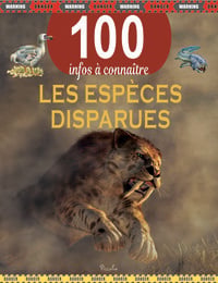 100 infos à connaître : les espèces disparues