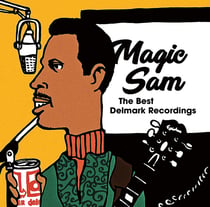 Magic Sam - Best Delmark Recordings