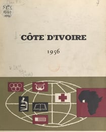 Côte d'Ivoire 1956 - Un développement social sans précédent