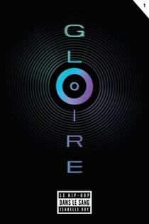 Gloire - Tome 1 - Le hip-hop dans le sang