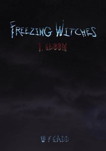 Freezing Witches 1. Gloom